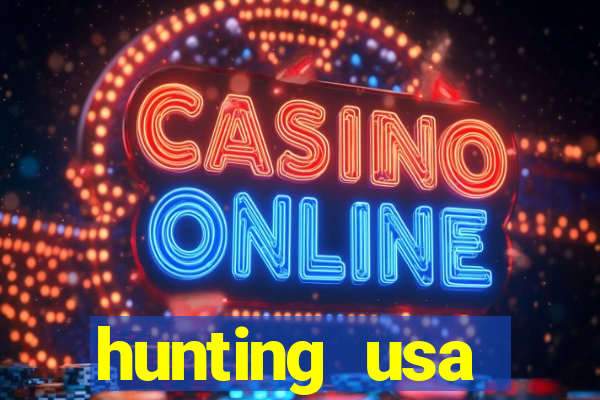 hunting usa dinheiro infinito